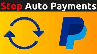 How To Cancel PayPal Automatic Pre-Approved Payments (Autopay) And Reoccurring Subscriptions