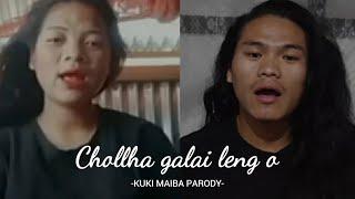 Chollha galai leng o || Kuki Maiba Parody