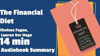 The Financial Diet: A Total Beginner's Guide to Getting Good with Money