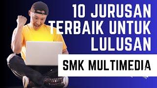 Ini Dia 10 Jurusan Terbaik yang Cocok untuk Lulusan SMK Multimedia yang Ingin Meniti Karir Berkelas