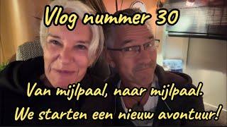 Vlog #30 Van mijlpaal, naar mijlpaal. We starten een nieuw avontuur!