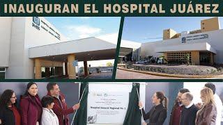 Inauguran el Hospital General Regional de Ciudad Juárez