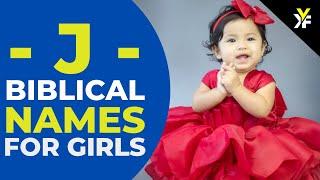 30 Biblical Names for Baby Girl starting with J together with their meaning and pronunciation