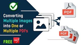 How to Convert Multiple Images into One PDF or Multiple PDFs