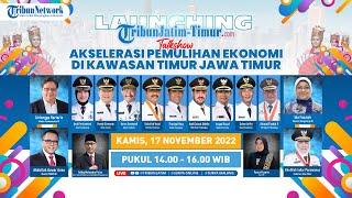 Launching TribunJatim-Timur.com & Talkshow Akselerasi Pemulihan Ekonomi di Kawasan Timur Jawa Timur