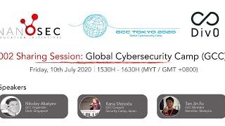 002 Sharing Session: Global Cybersecurity Camp (GCC)