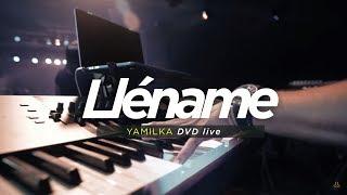 Yamilka - Lléname (DVD live Incomparable)