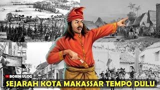 Sejarah Kota Makassar Tempo Dulu -  Asal Usul Nama Makassar (Dulu Ujung Pandang)