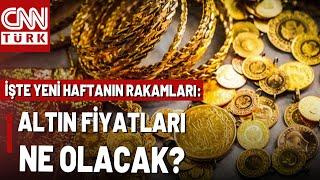 Altın Fiyatları Haftaya Nasıl Başladı? Güvenli Liman Altında Beklenti Ne Yönde?