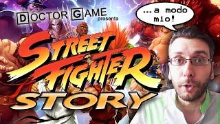 STREET FIGHTER STORY ...a modo mio! (Dalle origini a Street Fighter V)
