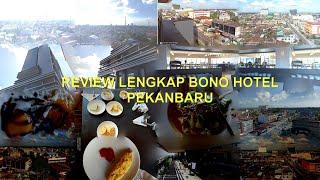 REVIEW LENGKAP BONO HOTEL PEKANBARU