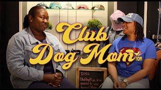 Getting to know Club Dog Mom! - Black Women Love Dogs