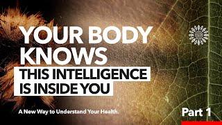 The Intelligence Inside You — A New Way to See Your Health #naturalhealth  #MindBodyHealing