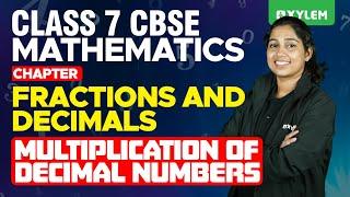 Class 7 CBSE Maths | Fractions and Decimals - Multiplication Of Decimal Numbers | Xylem Class 7 CBSE
