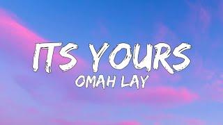 Omah Lay - It's Yours (Lyrics)