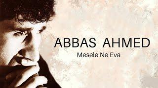 Abbas Ahmed - Mesela Ne Eva [Official Music Video © 1998 Ses Plak ]