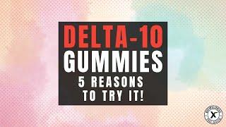 Delta 10 Gummies: 5 Reasons To Try It! - BioWellnessX #delta10 #hemp  #legal