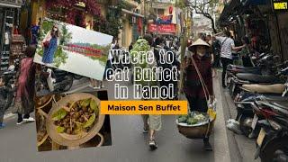 Where to Eat Buffet in Hanoi | Maison Sen |  When in Hanoi Part 3 | MyeDosofHamandFam