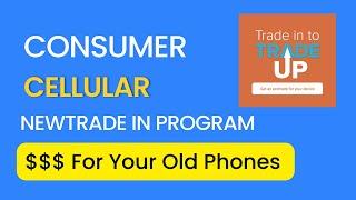 Consumer Cellular NEW Trade In Program