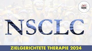 Zielgerichtete Krebstherapie NSCLC - Update 2024