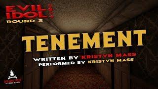 "Tenement" Creepypasta  Kristyn Mass • Evil Idol 2019: Round 2