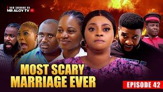 MOST SCARY MARRIAGE EVER  EP 42 | MR ALOY | Nigerian Movies 2025 | Latest Nollywood  #bts #ad #movie