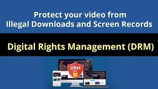 What is Digital Rights Management (DRM)? Stop Illegal downloads and Screen Records of your videos