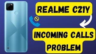 REALME C21y Incoming Calls Problem || Call not showing fix (RMX3261)