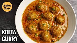 MUTTON KOFTA CURRY RECIPE | MEATBALL CURRY | KOFTA CURRY BY SPICE EATS