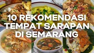 10 REKOMENDASI TEMPAT SARAPAN PAGI DI SEMARANG KOTA, Kuliner Semarang, Kuliner Semarang Terbaru