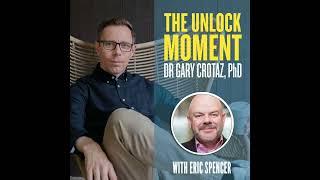 The Unlock Moment leadership podcast Ep 113 | Eric Spencer: Why Relationships At Work Matter