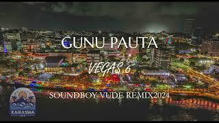 Gunu Pauta x Tsoang Tsoang - Vegas 6 x Dr Victor (Soundboy Mash KLUBmix) 2024