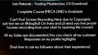 Irek Piekarski Course - Trading Masterclass 2.0 Download