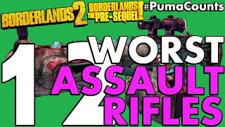Top 12 Worst Assault Rifles in Borderlands 2 and The Pre-Sequel! #PumaCounts