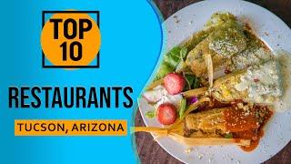 Top 10 Best Restaurants in Tucson, Arizona