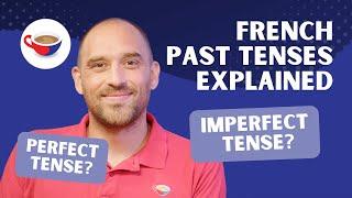 Imperfect vs. perfect tense - French past tenses explained | CBF Show 2.05