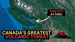 THIS is the GREATEST Volcanic Threat to CANADA.