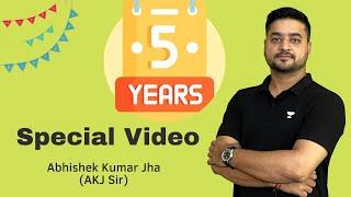 5 Year Special Video by Abhishek Kumar Jha (AKJ Sir)