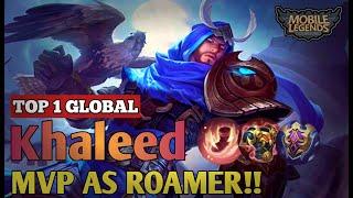 MVP AS ROAMER!! Gameplay Top 1 Global Khaleed ~ Mobile Legends