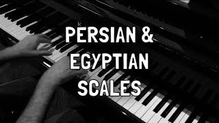 Persian & Egyptian Scales.