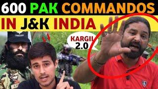 600 PAK ARMY SSG COMMANDOS IN JAMMU & KASHMIR ABID ALI'S REACTION FROM PAKISTAN