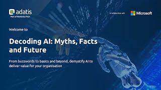 Decoding AI - Myths, Facts and Future