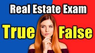 50 Real Estate Exam True or False Questions