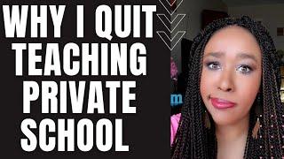 I QUIT TEACHING PRIVATE SCHOOL | My Nightmare Year of Teaching! Storytime!