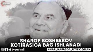 SHAROF BOSHBEKOV XOTIRASIGA BAGʻISHLANADI