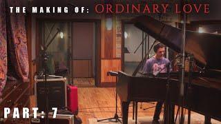 The Broken View - The Morning: The Making Of Ordinary Love (Part 7)