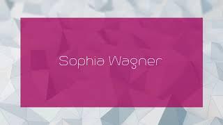 Sophia Wagner - appearance