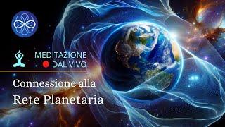 Connessione alla Rete Planetaria | meditazione di gruppo con Niccolò Angeli