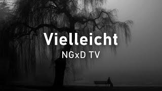 NGxD TV - Vielleicht (Prod. AnswerInc)
