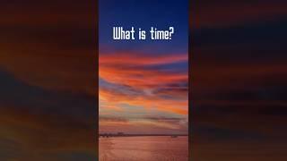 What Is Time?